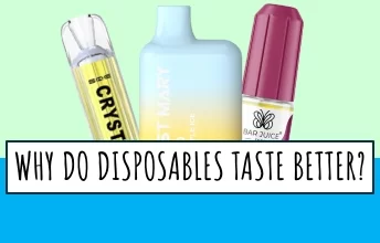 Why Do Disposable Vapes Taste Better?