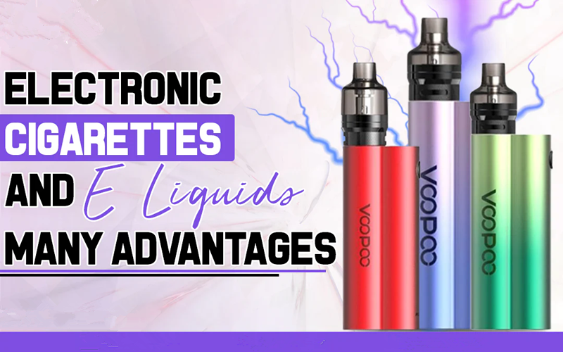 Electronic Cigarettes and E-Liquids' Many Advantages