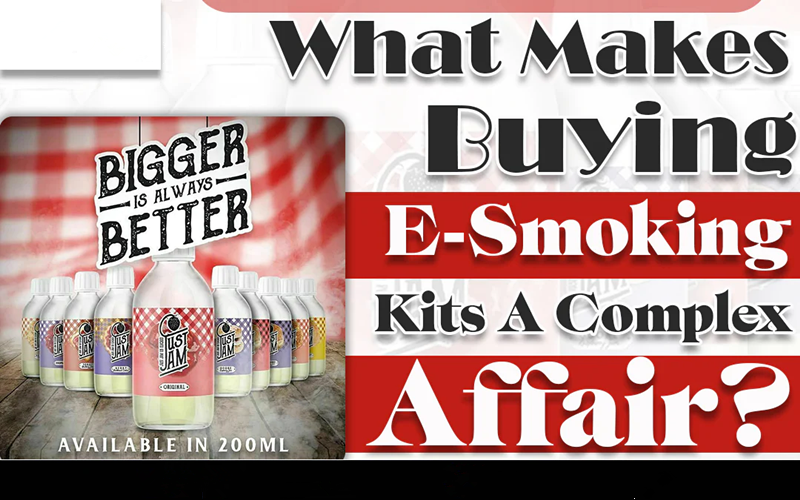 What Makes Buying E-Smoking Kits A Complex Affair?