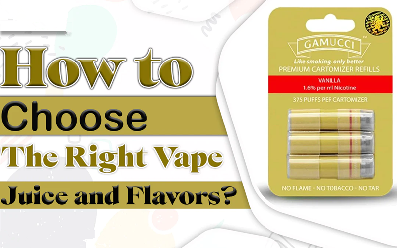 How to Choose the Right Vape Juice and Flavors?