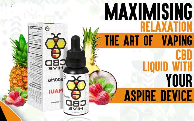 Maximising Relaxation: The Art of Vaping CBD Liquid with Your Aspire Device